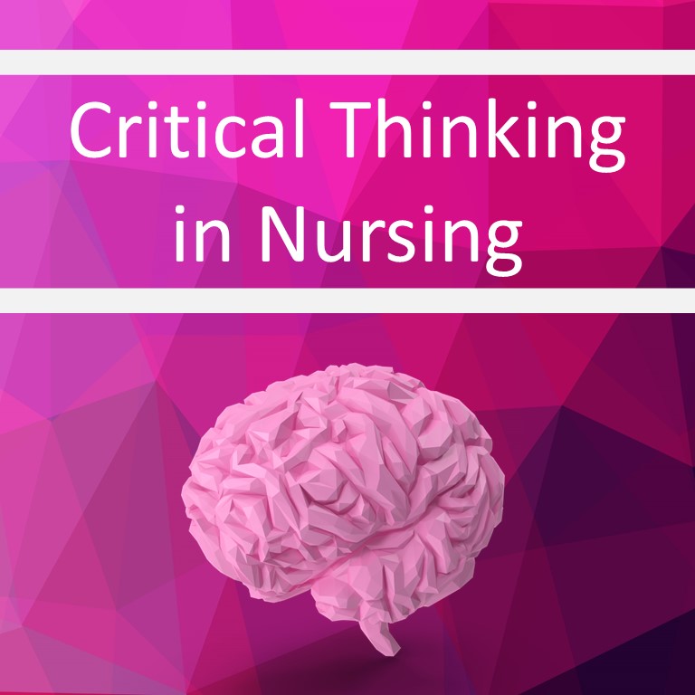 Critical Thinking in Nursing